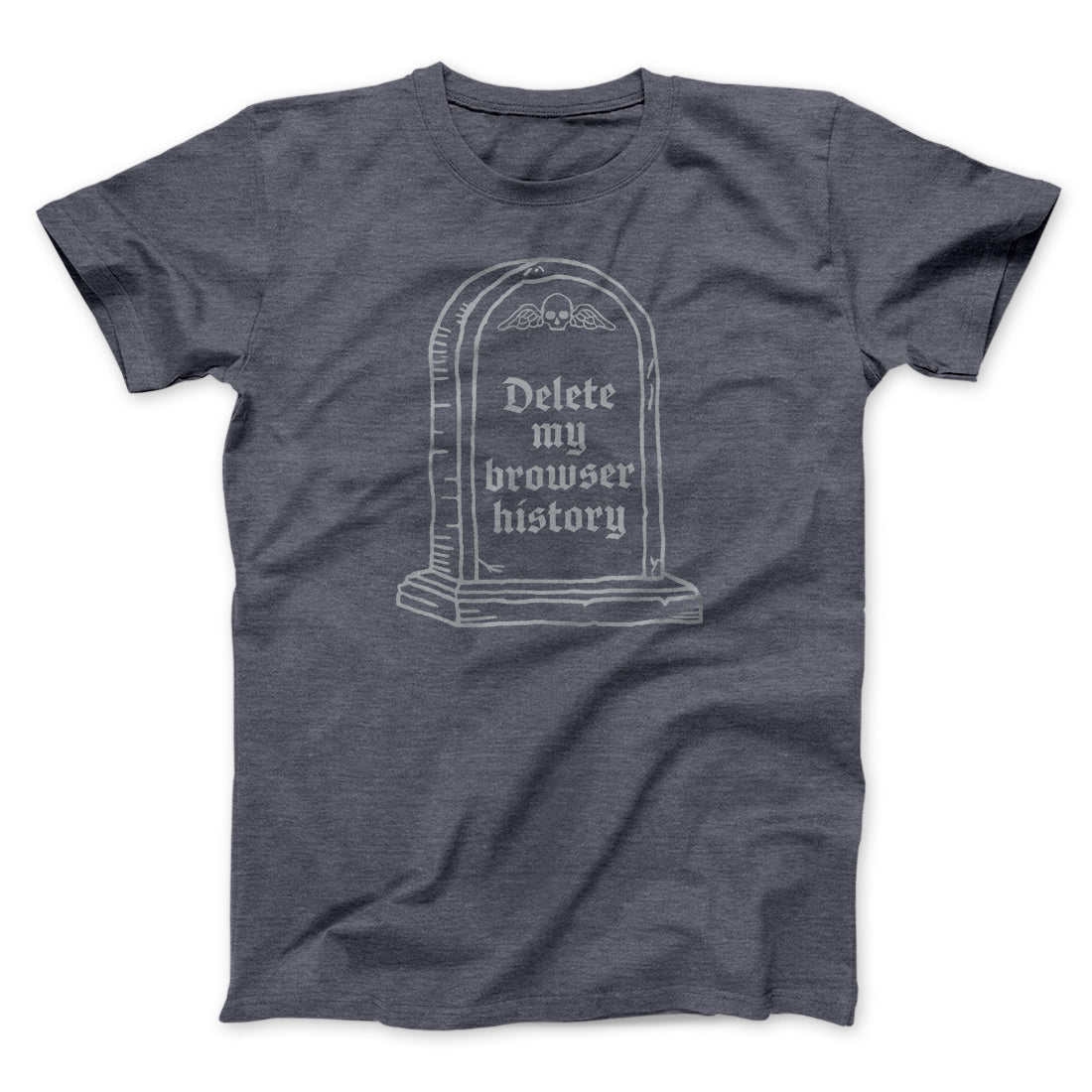 Delete My Browser History Men/Unisex T-Shirt