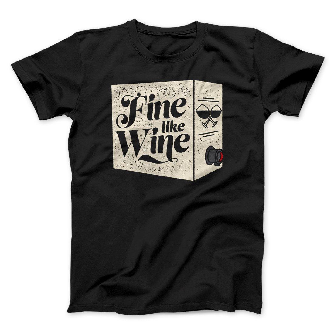Fine Like Wine Men/Unisex T-Shirt