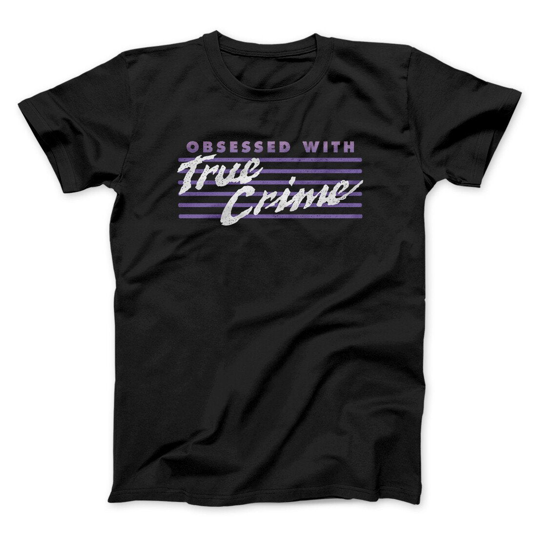 Obsessed With True Crime Men/Unisex T-Shirt