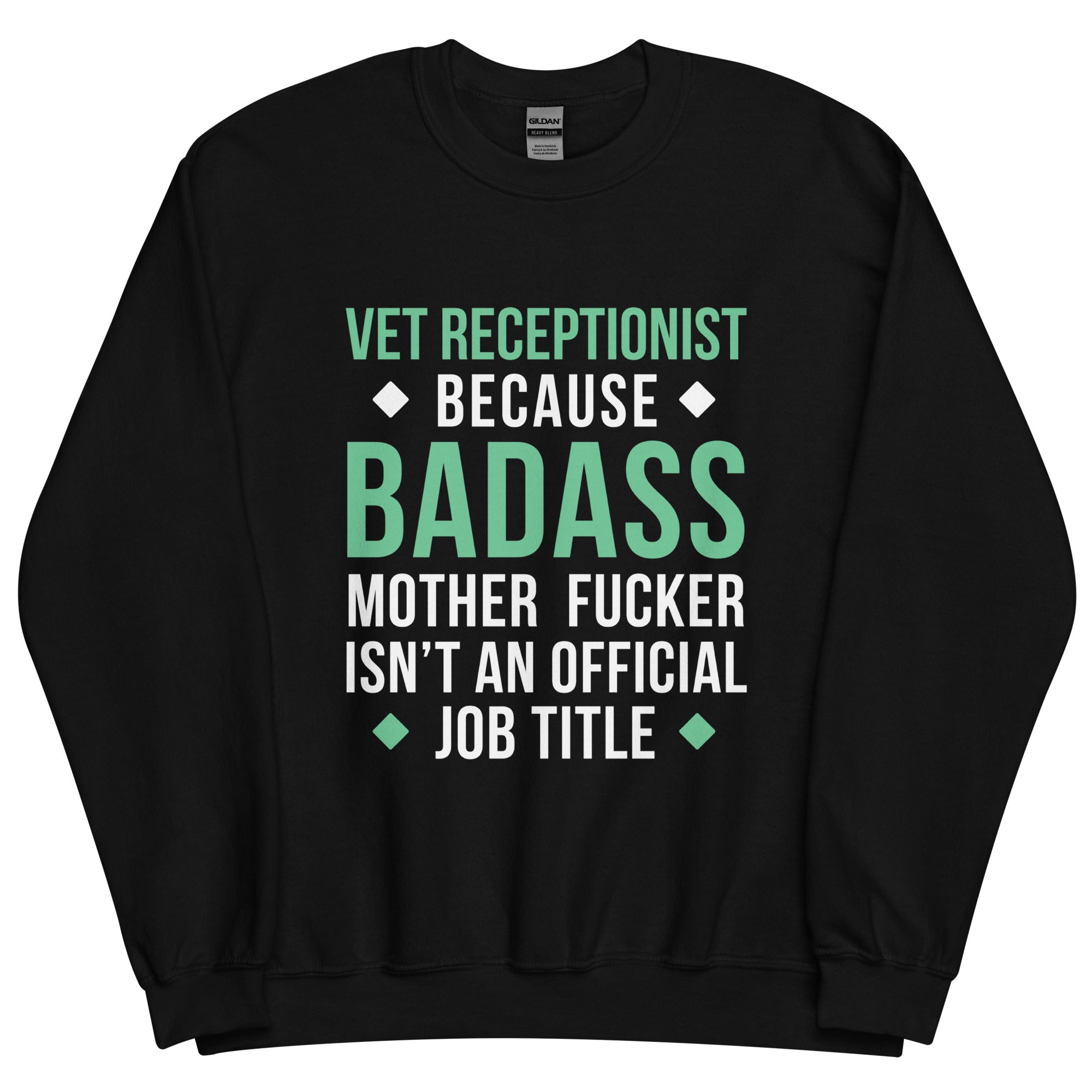 Vet Receptionist Badass Unisex Crewneck Sweatshirt