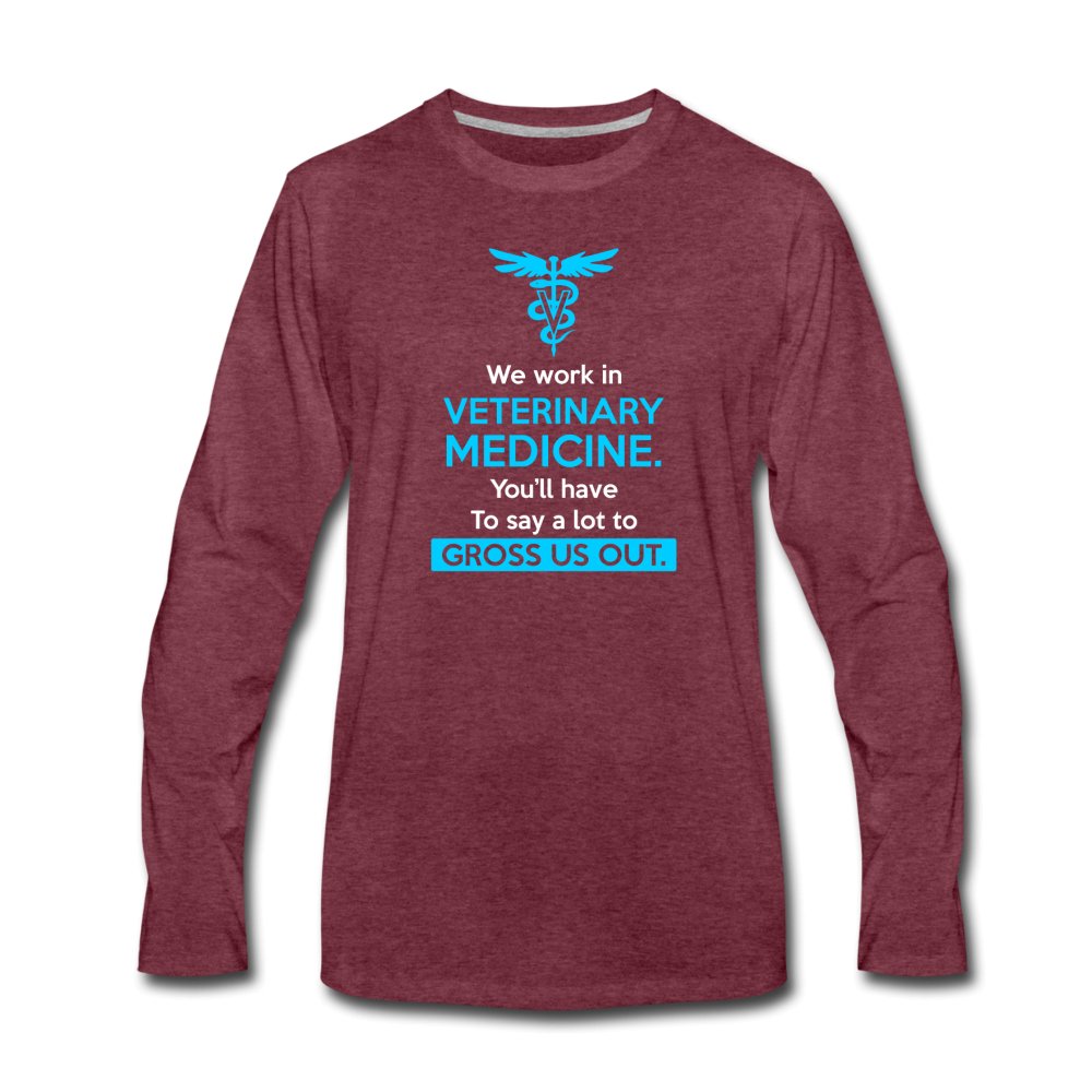 We work in veterinary medicine Men's Premium Long Sleeve T-Shirt